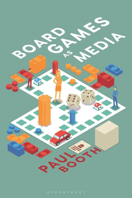 Book cover of: Board Games as Media. By: Paul Booth