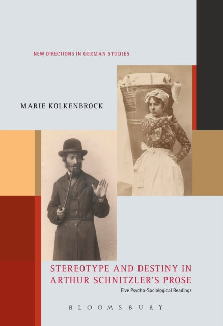 Book cover of: Stereotype and Destiny in Arthur Schnitzler’s Prose. By: Marie Kolkenbrock