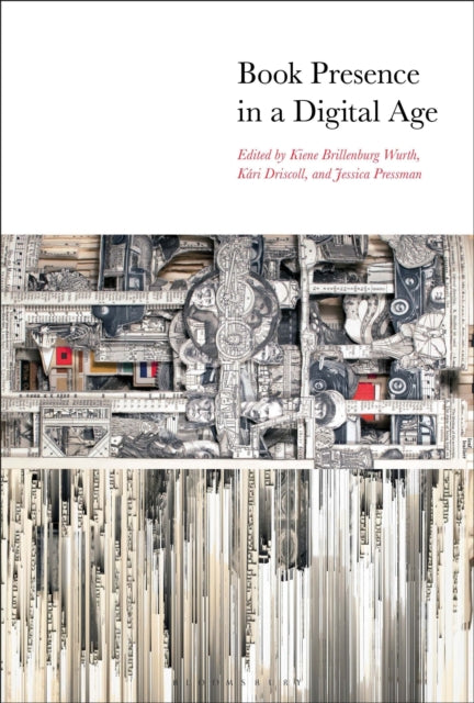 Book cover of: Book Presence in a Digital Age. By: Kiene Brillenburg Wurth
