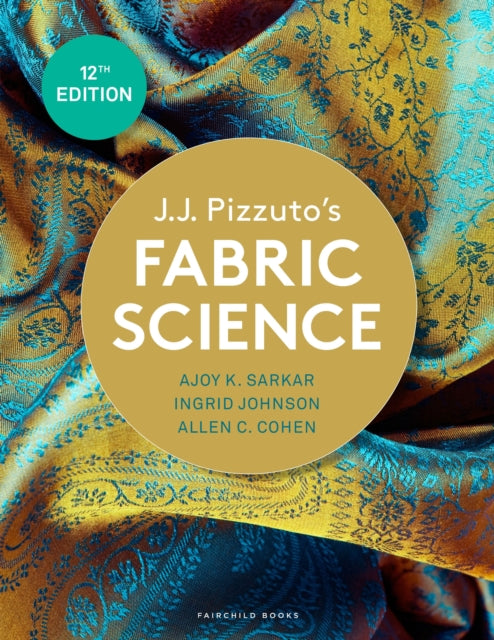 Book cover of: J.J. Pizzuto's Fabric Science. By: Ajoy K. Sarkar