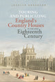Book cover of: Touring and Publicizing England's Country Houses in the Long Eighteenth Century. By: Jocelyn Anderson