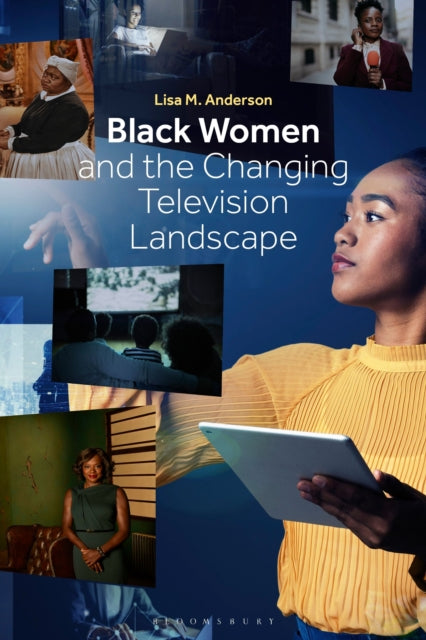 Book cover of: Black Women and the Changing Television Landscape. By: Lisa M. Anderson