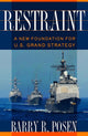 Book cover of: Restraint. By: Barry R. Posen