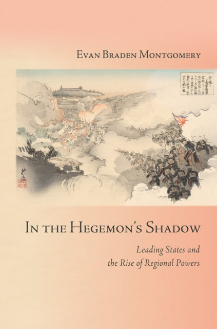 Book cover of: In the Hegemon's Shadow. By: Evan Braden Montgomery