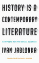 Book cover of: History Is a Contemporary Literature. By: Ivan Jablonka