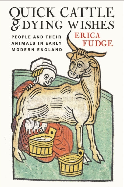 Book cover of: Quick Cattle and Dying Wishes. By: Erica Fudge