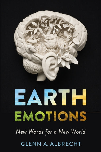 Book cover of: Earth Emotions. By: Glenn A. Albrecht