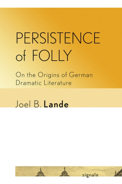 Book cover of: Persistence of Folly. By: Joel B. Lande
