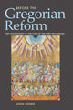 Book cover of: Before the Gregorian Reform. By: John Howe
