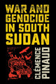 Book cover of: War and Genocide in South Sudan. By: Clémence Pinaud