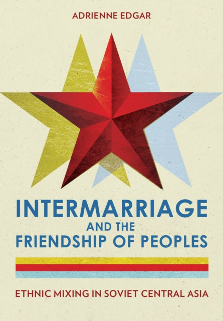 Book cover of: Intermarriage and the Friendship of Peoples. By: Adrienne Edgar