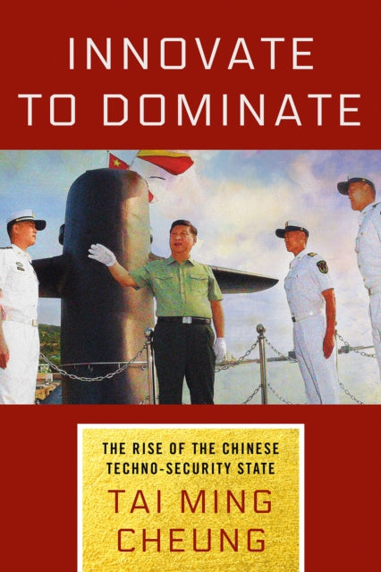 Book cover of: Innovate to Dominate. By: Tai Ming Cheung