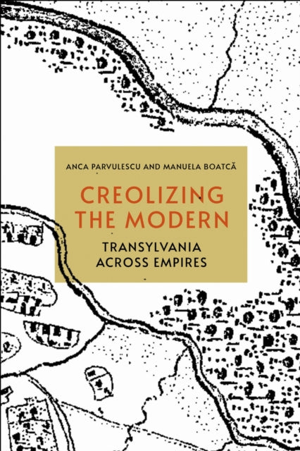 Book cover of: Creolizing the Modern. By: Anca Parvulescu
