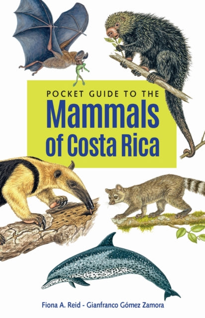 Book cover of: Pocket Guide to the Mammals of Costa Rica. By: Fiona Reid
