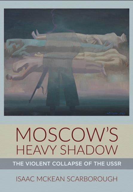 Book cover of: Moscow's Heavy Shadow. By: Isaac McKean Scarborough