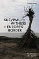 Book cover of: Survival and Witness at Europe's Border. By: Karina Horsti