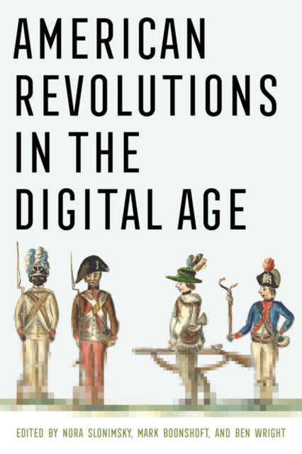 Book cover of: American Revolutions in the Digital Age. By: Nora Slonimsky