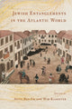 Book cover of: Jewish Entanglements in the Atlantic World. By: Aviva Ben-Ur