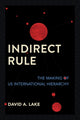 Book cover of: Indirect Rule. By: David A. Lake
