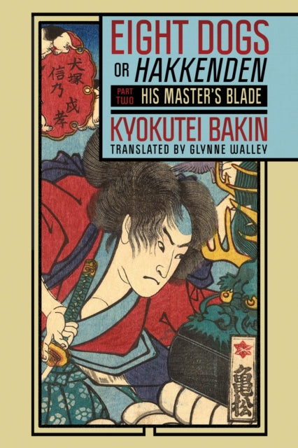 Book cover of: Eight Dogs, or "Hakkenden". By: Kyokutei Bakin