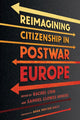 Book cover of: Reimagining Citizenship in Postwar Europe. By: Rachel Chin