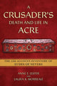 Book cover of: Crusader's Death and Life in Acre. By: Anne E. Lester