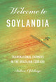 Book cover of: Welcome to Soylandia. By: Andrew Ofstehage
