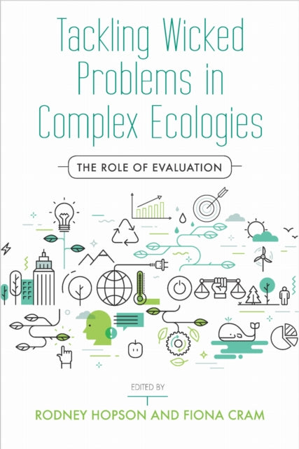 Book cover of: Tackling Wicked Problems in Complex Ecologies. By: Rodney Hopson