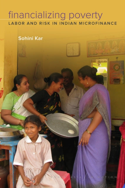 Book cover of: Financializing Poverty. By: Sohini Kar