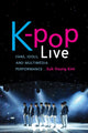 Book cover of: K-pop Live. By: Suk-Young Kim