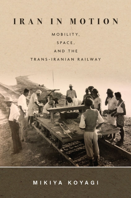 Book cover of: Iran in Motion. By: Mikiya Koyagi