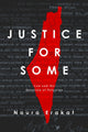 Book cover of: Justice for Some. By: Noura Erakat