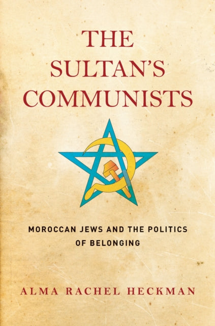 Book cover of: Sultan's Communists. By: Alma Heckman