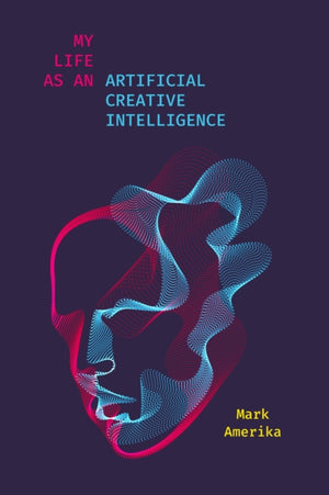 My Life As an Artificial Creative Intelligence