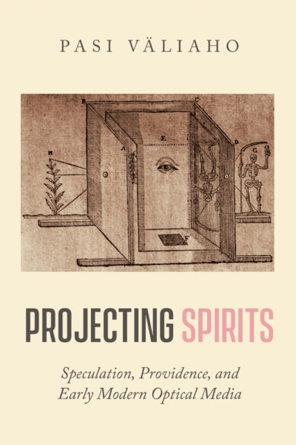 Book cover of: Projecting Spirits. By: Pasi Väliaho