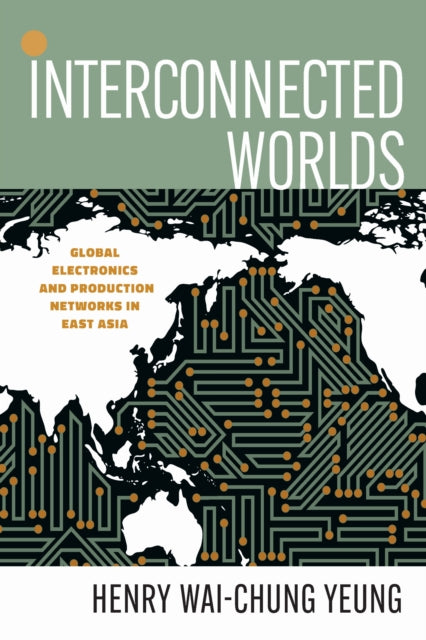 Book cover of: Interconnected Worlds. By: Henry Wai-chung Yeung