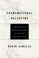Book cover of: Transnational Palestine. By: Nadim Bawalsa