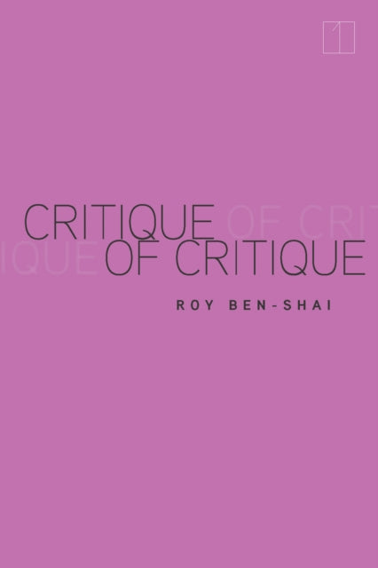 Book cover of: Critique of Critique. By: Roy Ben-Shai