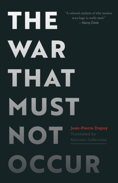 Book cover of: War That Must not Occur. By: Jean-Pierre Dupuy