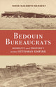 Book cover of: Bedouin Bureaucrats. By: Nora Elizabeth Barakat