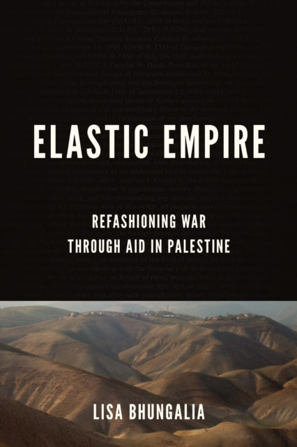 Book cover of: Elastic Empire. By: Lisa Bhungalia