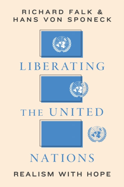 Book cover of: Liberating the United Nations. By: Falk, Richard A.
