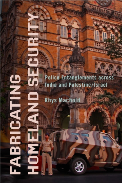 Book cover of: Fabricating Homeland Security. By: Rhys Machold