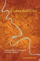 Book cover of: Contested City. By: Alissa Walter