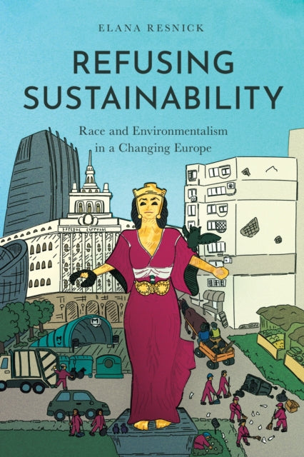 Book cover of: Refusing Sustainability. By: Elana Resnick