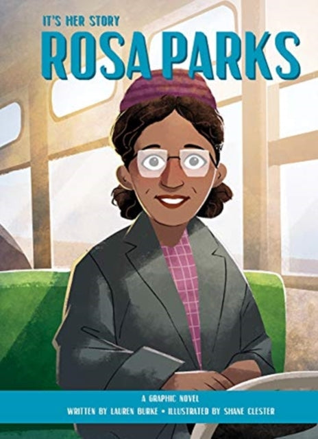 Book cover of: It's Her Story Rosa Parks A Graphic Novel. By: Lauren Burke