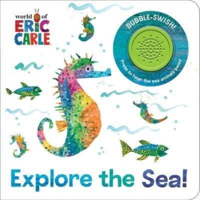 Book cover of: World of Eric Carle: Explore the Sea! Sound Book. By: Eric Carle