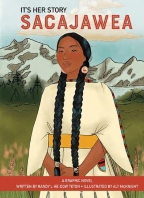 Book cover of: It's Her Story Sacajawea a Graphic Novel. By: Alyssa Saifoloi