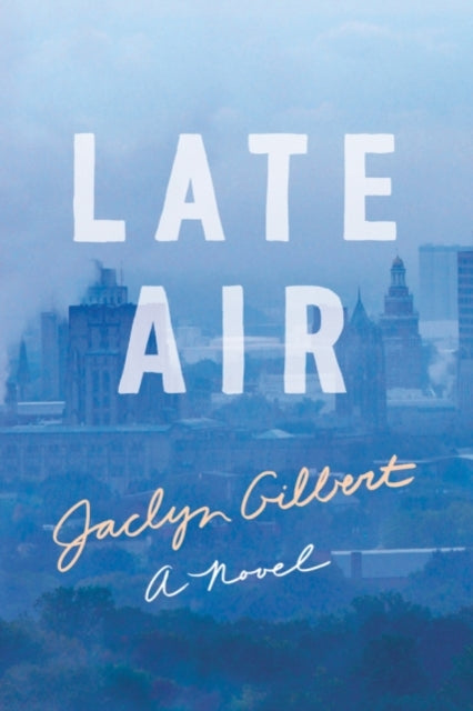 Book cover of: Late Air. By: Jaclyn Gilbert