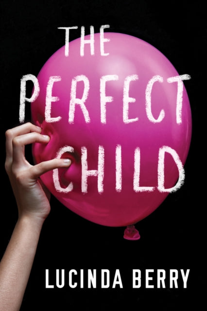 Perfect Child 9781503905122 Lucinda Berry
